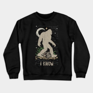 i know BIgfoot Crewneck Sweatshirt